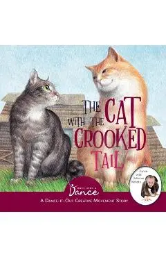 The Cat with the Crooked Tail: A Dance-It-Out Creative Movement Story for Young Movers - Once Upon A. Dance