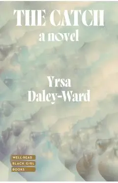 The Catch - Yrsa Daley-ward