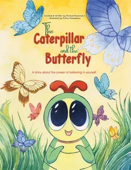 The Caterpillar and the Butterfly, Hardcover/Michael Rosenblum
