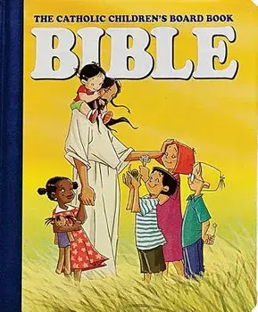 The Catholic Children's Board Book Bible, Hardcover/Judith Bauer