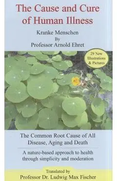 The Cause and Cure of Human Illness - Kranke Menschen