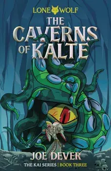 The Caverns of Kalte (Junior Edition). Lone Wolf #3, Paperback/Joe Dever