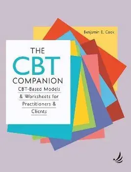 The CBT Companion. CBT-based models and worksheets for practitioners and clients, Paperback/Benjamin E. Cook