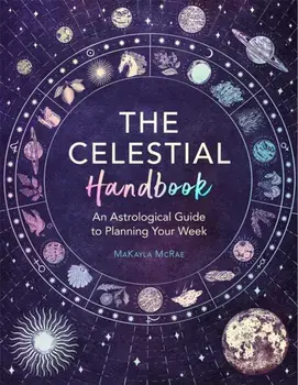 The Celestial Handbook. An Astrological Guide to Planning Your Week, Paperback/MaKayla McRae