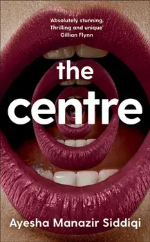 The Centre, Paperback/Ayesha Manazir Siddiqi