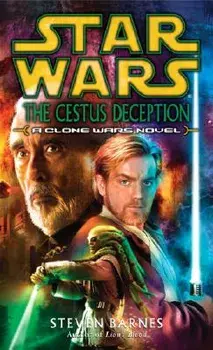 The Cestus Deception: Star Wars Legends (Clone Wars): A Clone Wars Novel/Steven Barnes