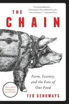 The Chain: Farm, Factory, and the Fate of Our Food, Paperback/Ted Genoways
