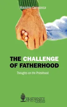 The Challenge of Fatherhood, Paperback/Massimo Camisasca