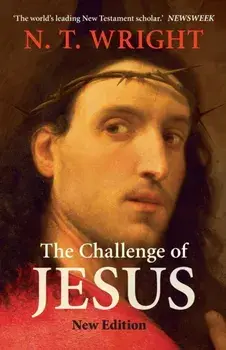 The Challenge of Jesus, Paperback/NT Wright