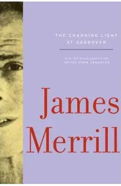 The Changing Light at Sandover - James Merrill