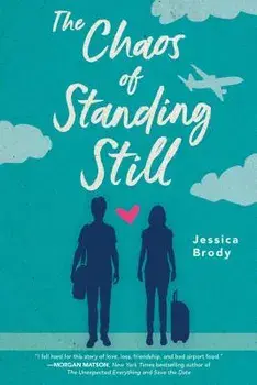 The Chaos of Standing Still, Paperback/Jessica Brody