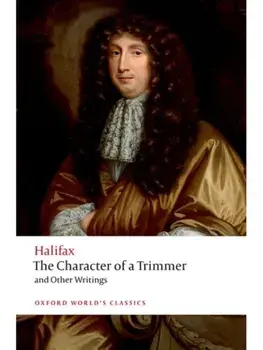 The Character of a Trimmer and Other Writings, Paperback/George Savile, Marquess of Halifax