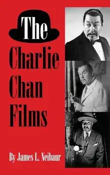 The Charlie Chan Films (Hardback), Hardcover/James L. Neibaur