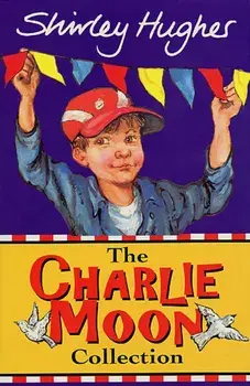 The Charlie Moon Collection, Paperback/Shirley Hughes