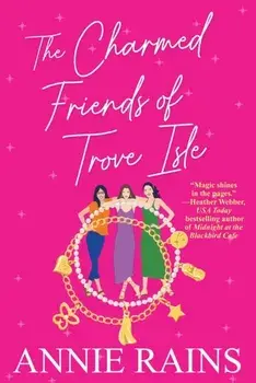 The Charmed Friends of Trove Isle, Paperback/Annie Rains