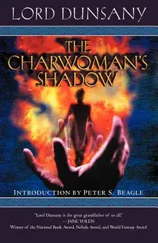 The Charwoman's Shadow, Paperback/Edward John Moreton Dunsany