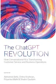 The ChatGPT Revolution. How Conversational AI is Transforming Customer Service and Business Operations, Hardback/***