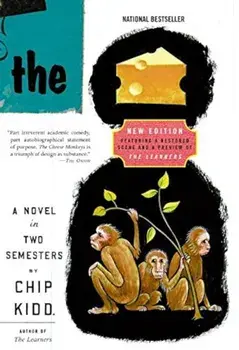 The Cheese Monkeys: A Novel in Two Semesters, Paperback/Chip Kidd