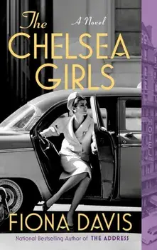 The Chelsea Girls, Paperback/Fiona Davis