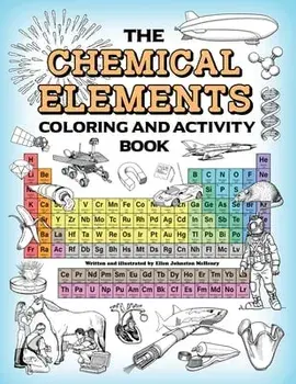 The Chemical Elements Coloring and Activity Book, Paperback/Ellen Johnston McHenry