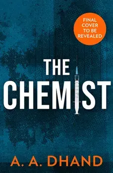 The Chemist, Paperback/A. A. Dhand