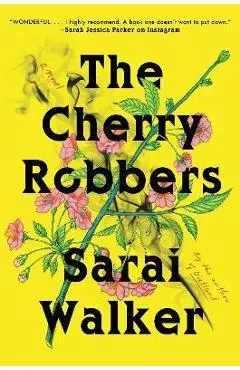 The Cherry Robbers - Sarai Walker