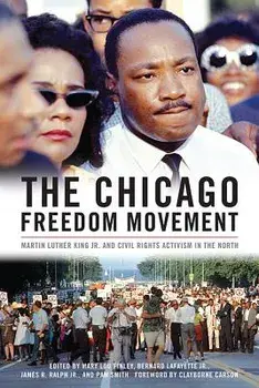 The Chicago Freedom Movement: Martin Luther King Jr. and Civil Rights Activism in the North, Hardcover/Mary Lou Finley