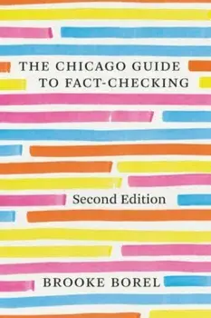 The Chicago Guide to Fact-Checking, Second Edition. Second Edition, Paperback/***