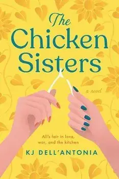 The Chicken Sisters, Paperback/Kj Dell'antonia