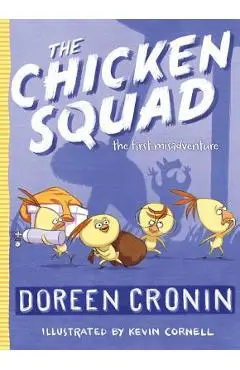 The Chicken Squad: The First Misadventure - Doreen Cronin
