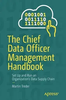 The Chief Data Officer Management Handbook: Set Up and Run an Organization's Data Supply Chain, Paperback/Martin Treder