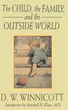 The Child, the Family and the Outside World, Paperback/Donald Woods Winnicott