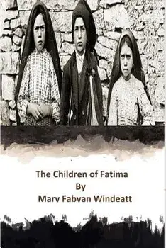 The Children of Fatima, Paperback/Mary Fabyan Windeatt