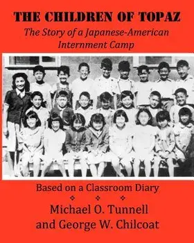 The Children of Topaz: The Story of a Japanese-American Internment Camp Based on a Classroom Diary, Paperback/Michael O. Tunnell