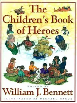 The Children's Book of Heroes, Hardcover/William J. Bennett