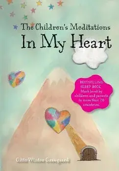 The Children's Meditations In my Heart: A book in the series The Valley of Hearts, Paperback/Gitte Winter Graugaard