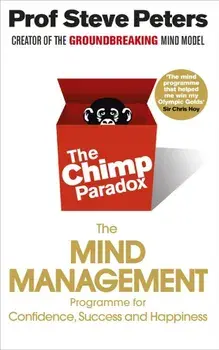 The Chimp Paradox. The mind management/Steve Peters