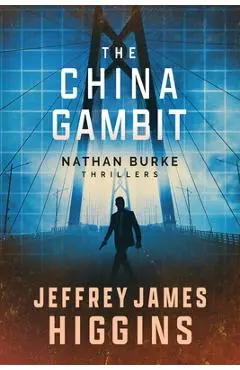 The China Gambit - Jeffrey James Higgins