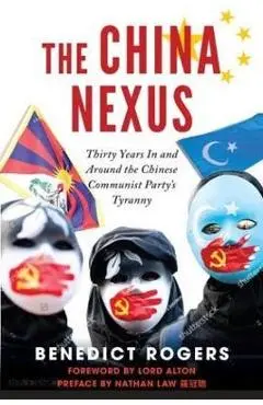 The China Nexus Thirty Years in and Around the Chinese Communist Party's Tyranny - Ben Rogers