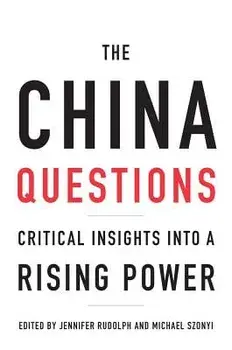 The China Questions: Critical Insights Into a Rising Power, Paperback/Jennifer Rudolph