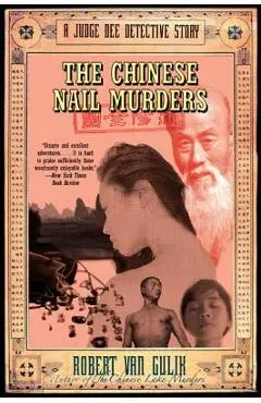 The Chinese Nail Murders: A Judge Dee Detective Story - Robert Van Gulik