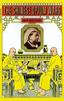 The Chinese Opium Wars, Paperback/Jack Beeching