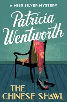 The Chinese Shawl, Paperback/Patricia Wentworth