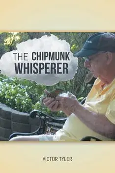 The Chipmunk Whisperer, Paperback/Victor Tyler