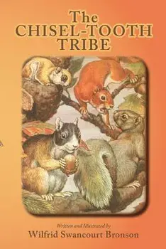 The Chisel-Tooth Tribe, Paperback/Wilfrid S. Bronson