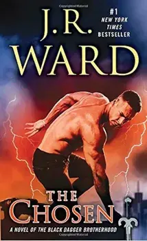 The Chosen: A Novel of the Black Dagger Brotherhood, Paperback/J. R. Ward