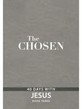The Chosen Book Three. 40 Days with Jesus, Paperback/Kristen Hendricks