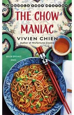The Chow Maniac: A Noodle Shop Mystery - Vivien Chien