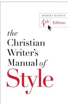 The Christian Writer's Manual of Style - Robert Hudson