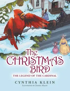 The Christmas Bird: The Legend of the Cardinal, Paperback/Cynthia Klein